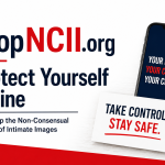 StopNCII.org: How to Protect Yourself From Non-Consensual Sharing of Intimate Images